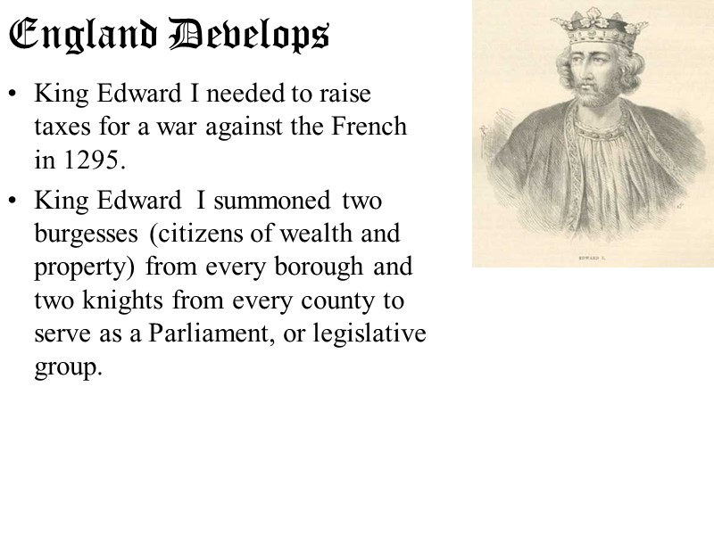 King Edward I needed to raise taxes for a war against the French in